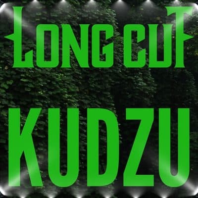 KUDZU, Long Cut