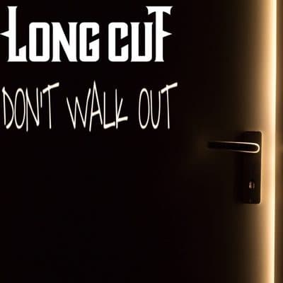 Dont Walk Out, Long Cut