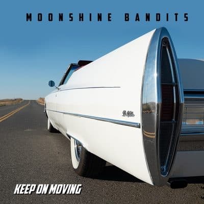Keep on Moving, Moonshine Bandits