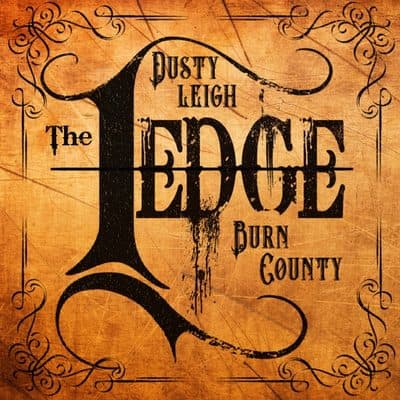 The Ledge, Dusty Leigh & Burn County